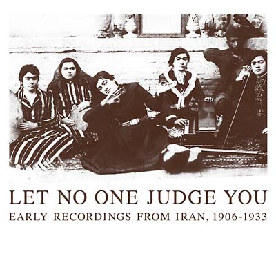 Va - Let No One Judge You: Early Recordings from Iran, 1906-1933 (2xCD) |--