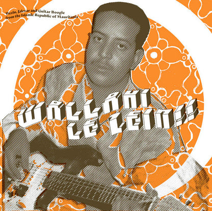 Wallahi Le Zein!! - Wezin, Jakwar And Guitar Boogie From The Islamic Republic Of Mauritania | Mint (M) Mint (M)-