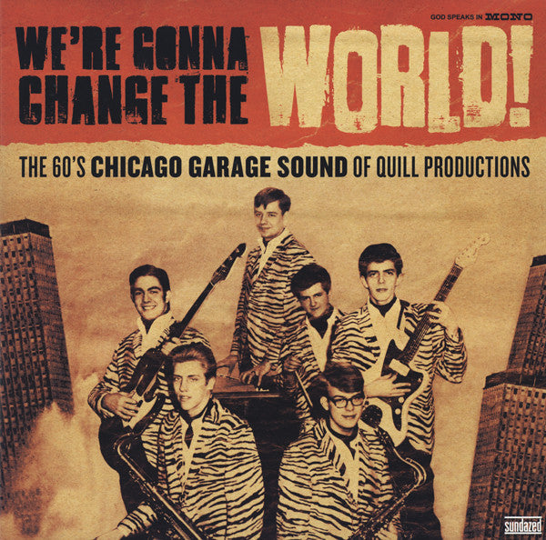 We're Gonna Change The World! (The 60's Chicago Garage Sound Of Quill Productions) | Mint (M) Mint (M)-