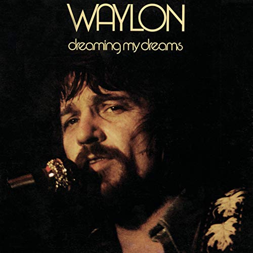 Waylon Jennings - Dreaming My Dreams |-