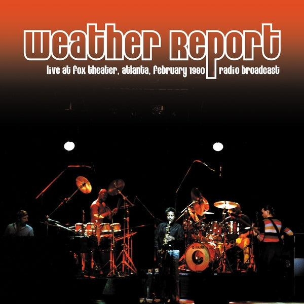 Weather Report - Live At Fox Theater, Atlanta February 1980 |-