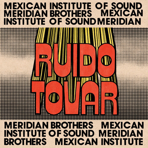 Meridian Brothers & Mexican Institute of Sound - (PRESALE 6/19/26) Ruido Tovar (VINYL) |-