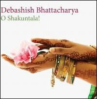 Bhattacharya, Debashish - O Shakuntala! (CD) | Mint (M) Mint (M)--