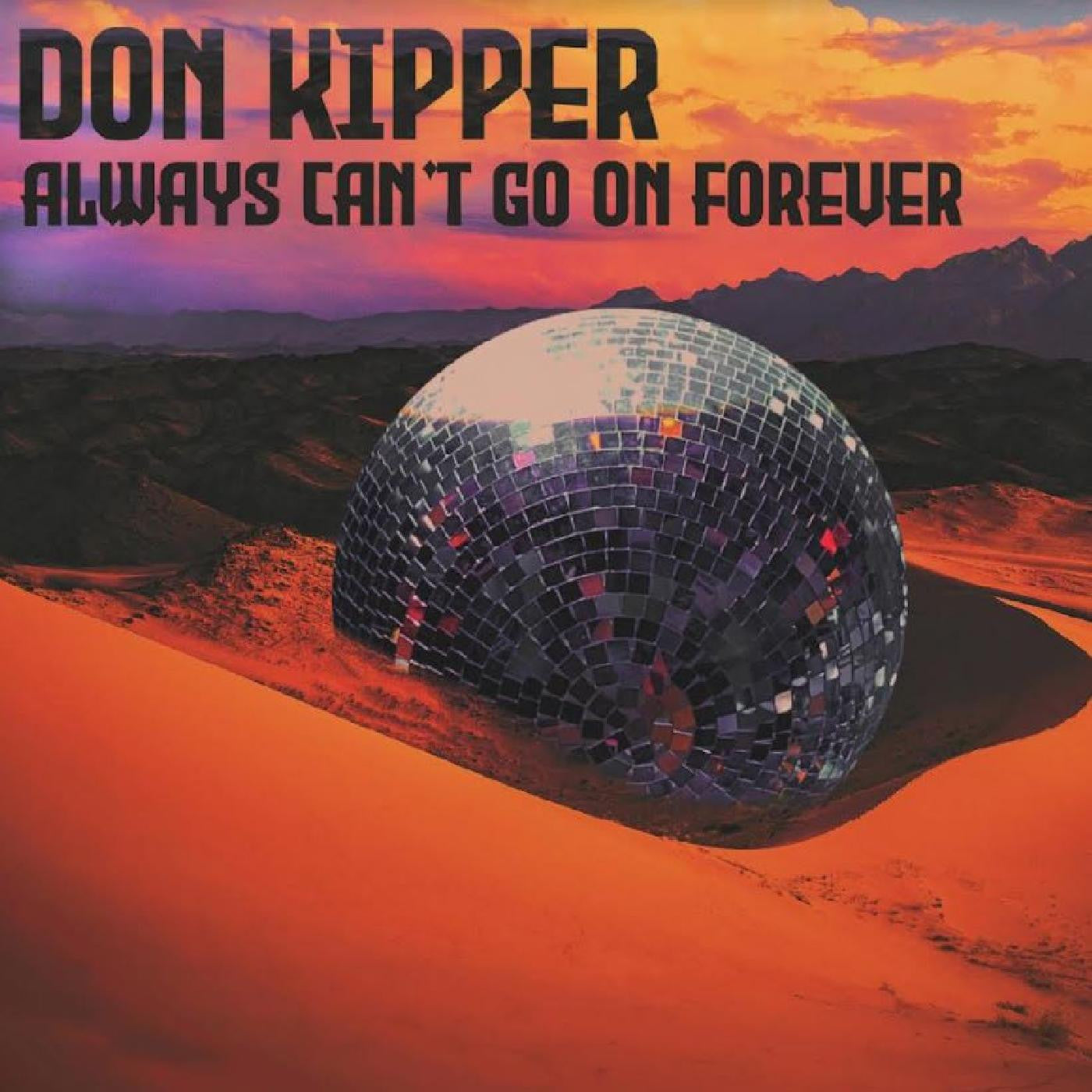 Don Kipper - Always Can't Go On Forever (CD) |--