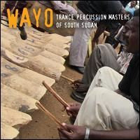Wayo - Trance Percussion Masters Of South Sudan (CD) |--