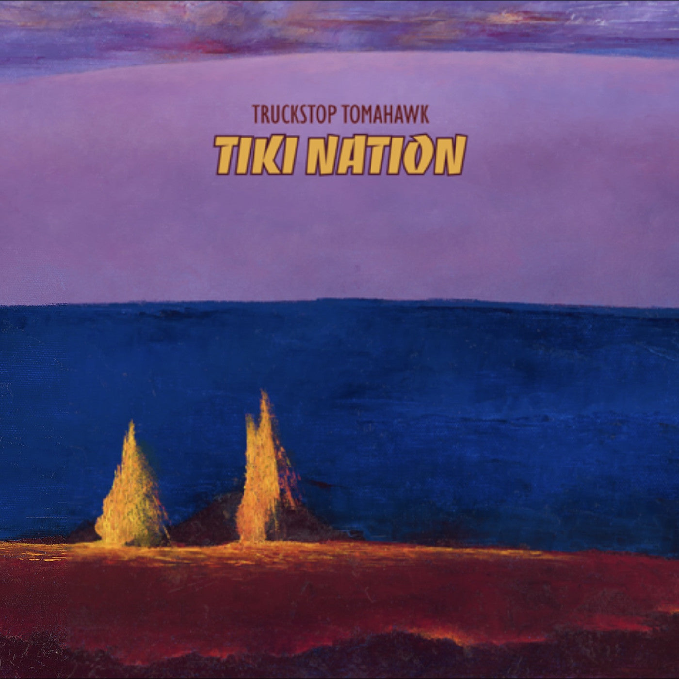 Truckstop Tomahawk - (PRESALE 7/24/26) Tiki Nation (LAVA MAGMA EXPLOSION VINYL) |--