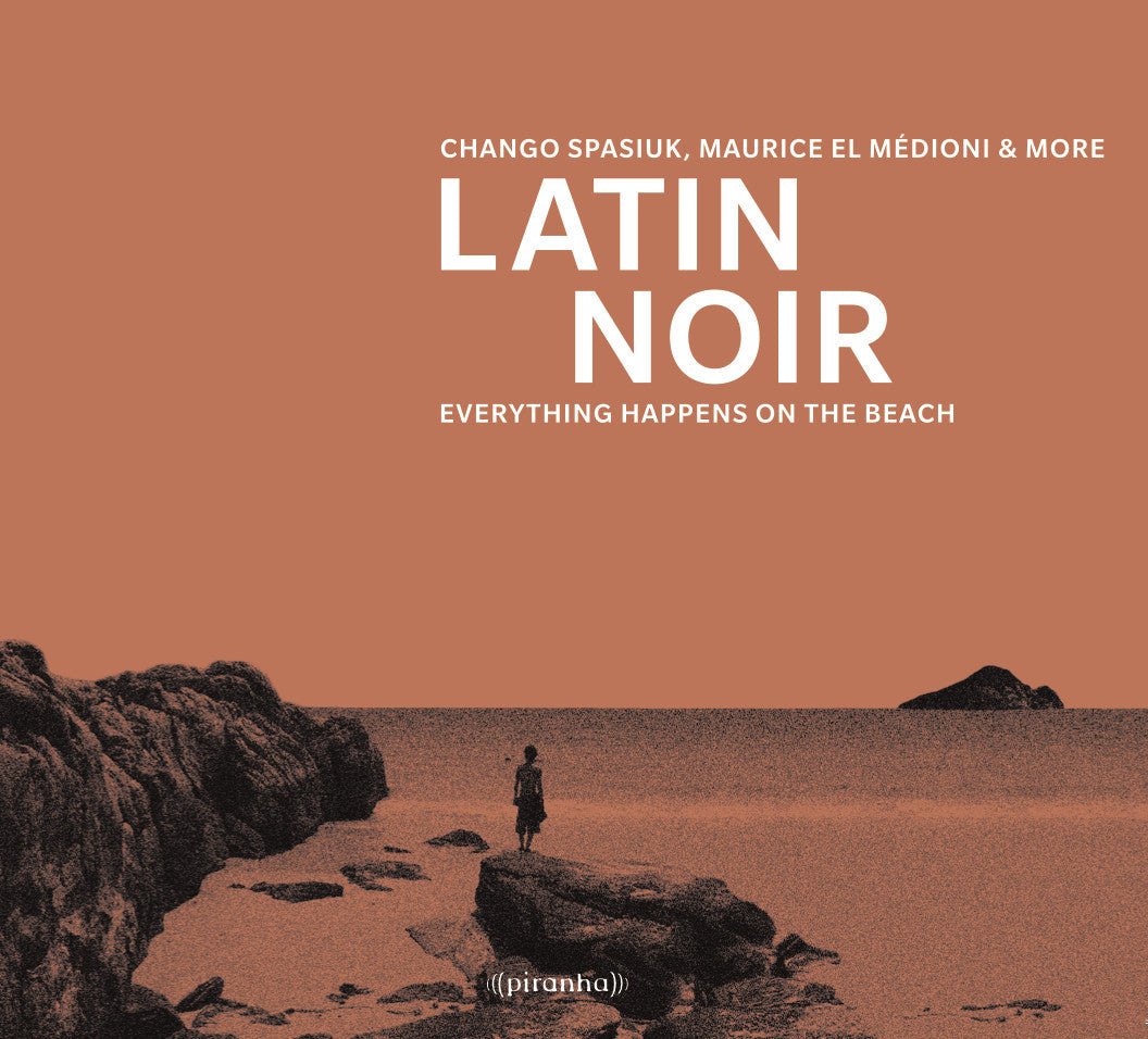 Chango Spasiuk, Maurice El Medioni & More - Latin Noir: Everything Happens On The Beach (CD) | Mint (M) Mint (M)--
