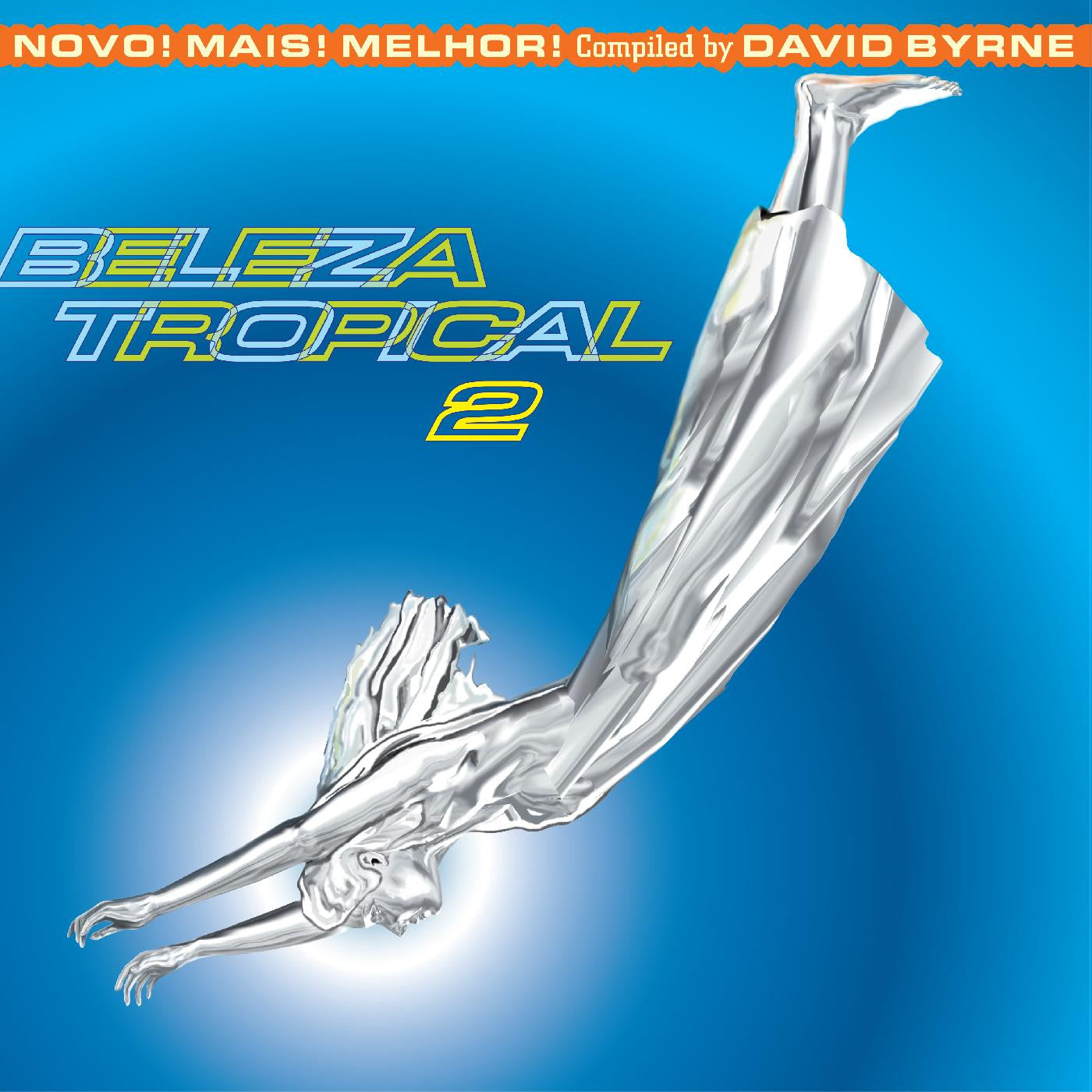 Various Artists - Beleza Tropical 2: Novo! Mais! Melhor! - Brazil Classics 6 (Compiled By David Byrne) (BLUE & ORANGE VINYL) |--