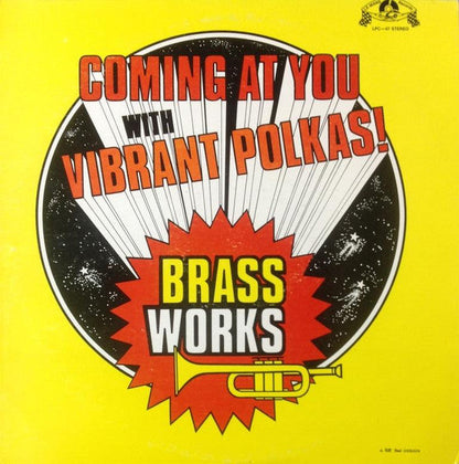 The Brass Works (2) - Coming At You With Vibrant Polkas! (VINYL) | Near Mint (NM) Near Mint (NM)--