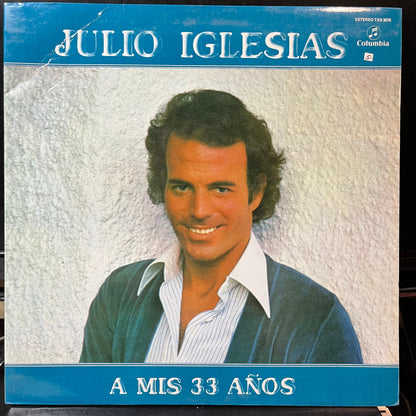 Julio Iglesias - A Mis 33 Años (VINYL LP COLUMBIA TXS 3075 1977) | USED Near Mint (NM or M-) Excellent+ (EX+)--