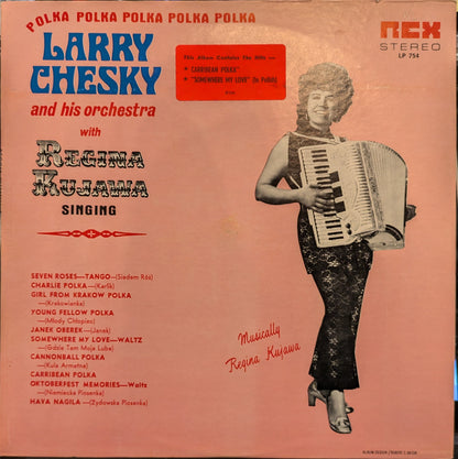 Larry Chesky And His Orchestra - Regina Kujawa Singing | Very Good Plus (VG+) Excellent+ (EX+)--