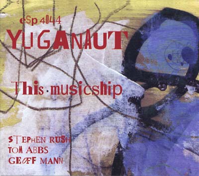 YUGANAUT - This Musicship |-
