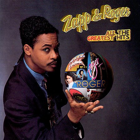 Zapp & Roger - ALL THE GREATEST HITS |-